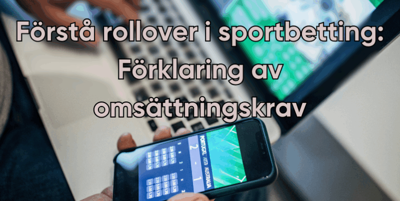 Förstå-rollover-i-sportbetting-Förklaring-av-omsättningskrav