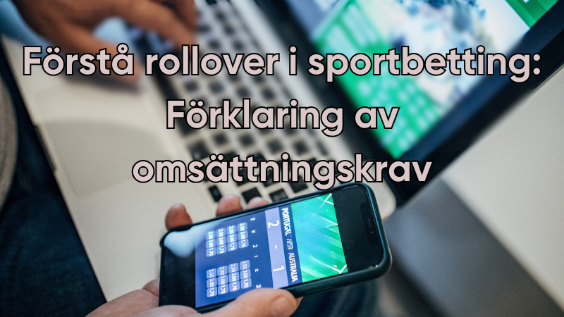 Förstå-rollover-i-sportbetting-Förklaring-av-omsättningskrav